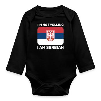 I'm not yelling I am Serbian Yugoslavia Balkans - Organic Longsleeve Baby Bodysuit - black - Front