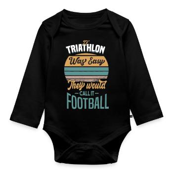 TRIATHLON EASY THEY'D CALL IT FOOTBALL Geschenke - Baby Bio-Langarm-Body - Schwarz - Vorne
