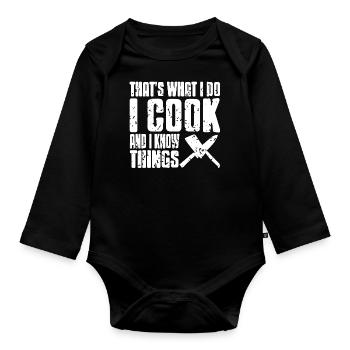 That's What I Do I Cook & I Know Things T-Shirt - Baby Bio-Langarm-Body - Schwarz - Vorne