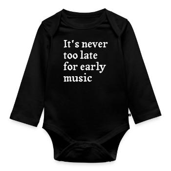 It's never too late for early music - Baby Bio-Langarm-Body - Schwarz - Vorne
