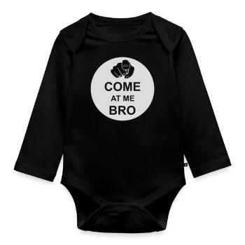 come at me bro - Organic Longsleeve Baby Bodysuit - black - Front