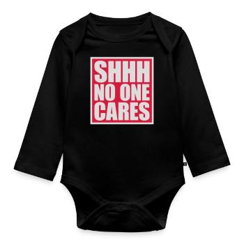 shhh no one cares - Organic Longsleeve Baby Bodysuit - black - Front