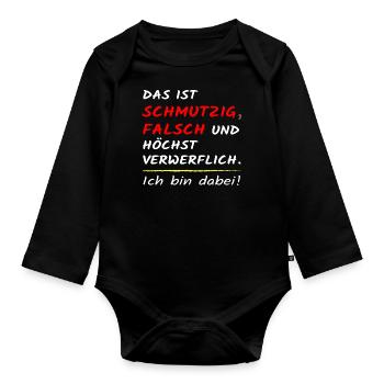 Das ist schmutzig falsch und höchst verwerflich! - Baby Bio-Langarm-Body - Schwarz - Vorne