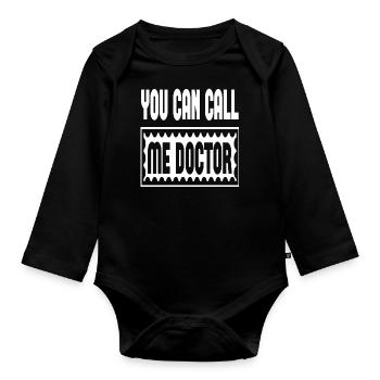 You Can Call Me Doctor - Organic Longsleeve Baby Bodysuit - black - Front