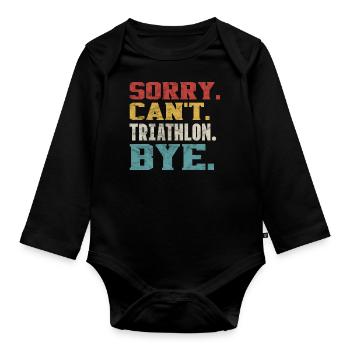 Sorry Can't Triathlon Bye - Triathlon Competition - Baby Bio-Langarm-Body - Schwarz - Vorne