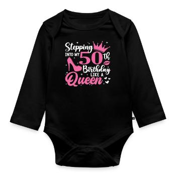 Stepping Into My 50th Birthday Like A Queen - Baby Bio-Langarm-Body - Schwarz - Vorne