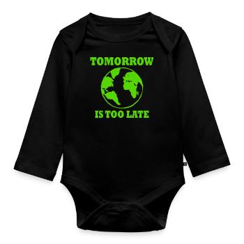 Tomorrow is too late - Organic Longsleeve Baby Bodysuit - black - Front