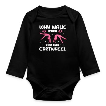 Why Walk When You Can Cartwheel Funny Gymnastics - Baby Bio-Langarm-Body - Schwarz - Vorne