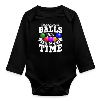 Grab Your Balls It's Bocce Time Petangue Team Play - Organic Longsleeve Baby Bodysuit - black - Front