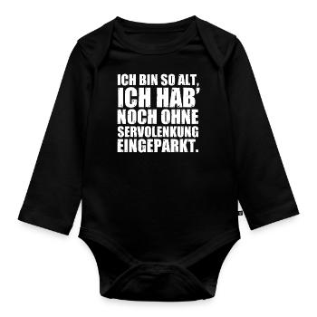 Ich bin so alt ich hab ohne Servolenkung geparkt - Baby Bio-Langarm-Body - Schwarz - Vorne
