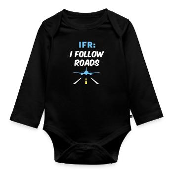 I Follow Roads IFR Aviation Day Funny Pilot - Organic Longsleeve Baby Bodysuit - black - Front