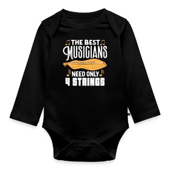 The best Musicians need only 4strings - Organic Longsleeve Baby Bodysuit - black - Front