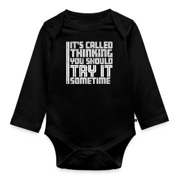 It's Called Thinking You Should Try It Sometime - Organic Longsleeve Baby Bodysuit - black - Front