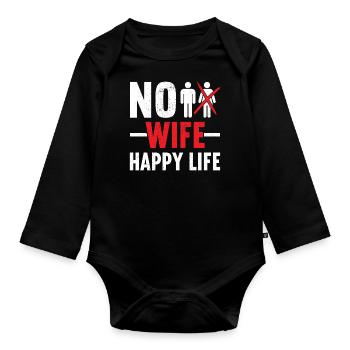 No Wife Happy Life Wives Bride Groom Marriage - Organic Longsleeve Baby Bodysuit - black - Front