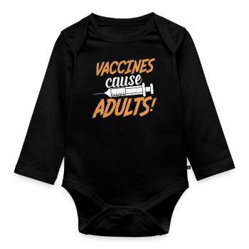 Vaccines cause Adults - Baby Bio-Langarm-Body - Schwarz - Vorne