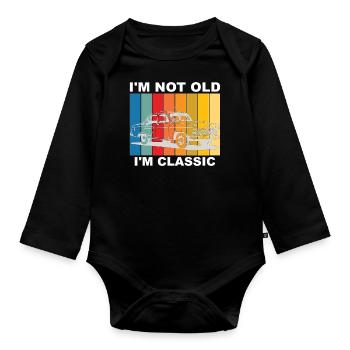 I'm Not Old I'm Classic Funny Car Quote Retro - Organic Longsleeve Baby Bodysuit - black - Front