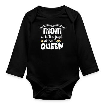 Mom a little just above queen - Organic Longsleeve Baby Bodysuit - black - Front