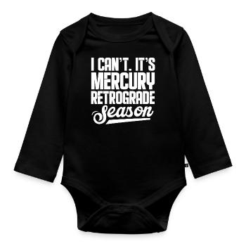 I Can't It's Mercury Retrograde Season Planetary - Organic Longsleeve Baby Bodysuit - black - Front
