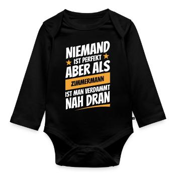 Niemand ist perfekt - Zimmermann - Spruch - Baby Bio-Langarm-Body - Schwarz - Vorne