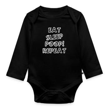 Eat Sleep Poop Repeat - Babysprüche - Baby Sayings - Baby Bio-Langarm-Body - Schwarz - Vorne