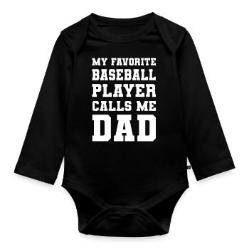 My Favorite Baseball Player Calls Me Dad - Organic Longsleeve Baby Bodysuit - black - Front