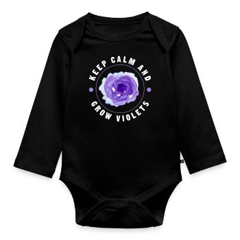 keep calm and grow violets Design for a messages - Organic Longsleeve Baby Bodysuit - black - Front