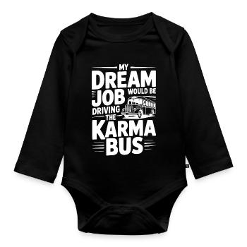 Mein Traumjob wäre es, den Karma-Bus zu fahren - Baby Bio-Langarm-Body - Schwarz - Vorne