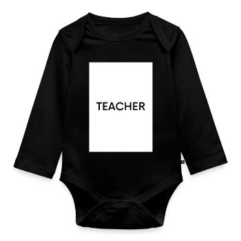 Teacher Berufshumor Design - Baby Bio-Langarm-Body - Schwarz - Vorne