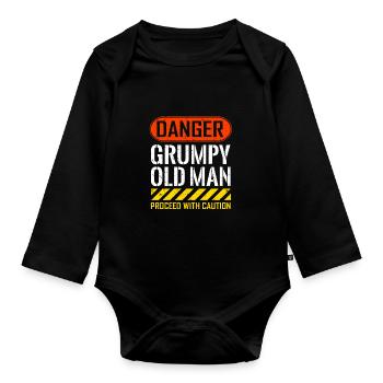Funny Danger Grumpy Old Man Saying - Organic Longsleeve Baby Bodysuit - black - Front