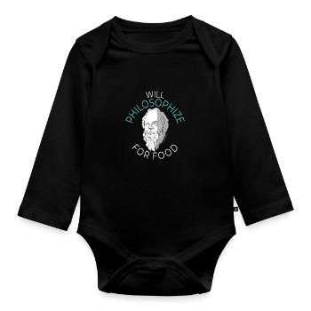 Will Philosophize For Food - Philospher Philosophy - Organic Longsleeve Baby Bodysuit - black - Front