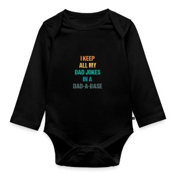 I Keep All My Dad Jokes In A Dad-A-Base Vintage - Organic Longsleeve Baby Bodysuit - black - Front