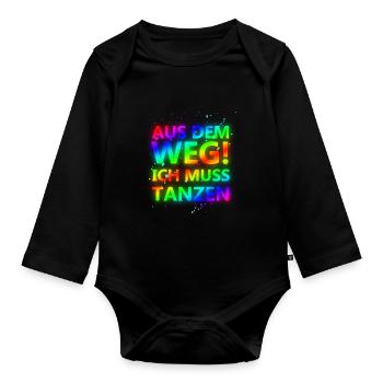 Out of the Way, I Gotta Dance Sayings, Party, Fun - Organic Longsleeve Baby Bodysuit - black - Front