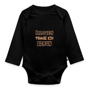 Halloween trage ich braun Spruch Farbe braun - Baby Bio-Langarm-Body - Schwarz - Vorne