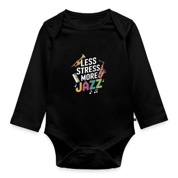 Less Stress More Jazz - Organic Longsleeve Baby Bodysuit - black - Front