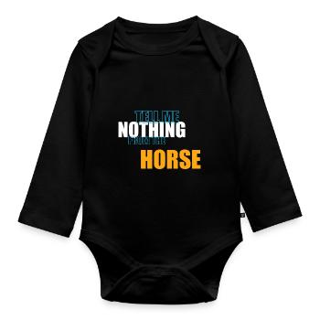 Denglish tell me nothing from the horse - Organic Longsleeve Baby Bodysuit - black - Front