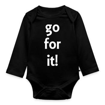 go for it! - Sprüche - Geschenk - Baby Bio-Langarm-Body - Schwarz - Vorne