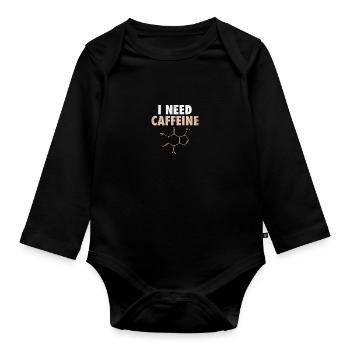 I Need Caffeine Coffee Coffee Drinker Joke - Organic Longsleeve Baby Bodysuit - black - Front
