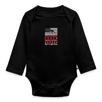 Volleyball Coach Because Badass Isnt A Job Title - Baby Bio-Langarm-Body - Schwarz - Vorne