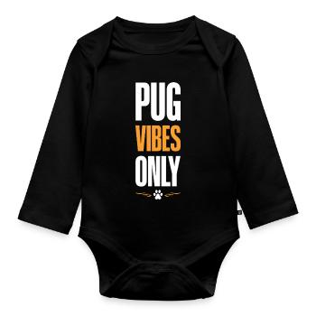 Pug Vibes Only - Organic Longsleeve Baby Bodysuit - black - Front