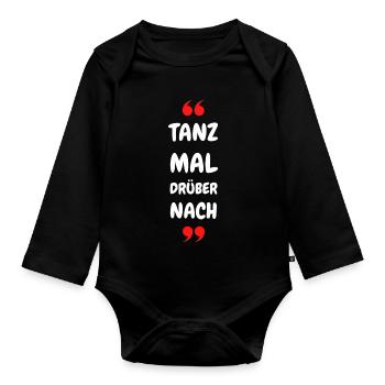 Tanz Mal Drüber Nach Typo-Statement - Baby Bio-Langarm-Body - Schwarz - Vorne
