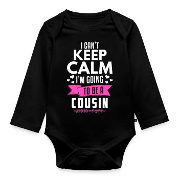 I Can't Keep Calm I'm Going To Be A Cousin - Baby Bio-Langarm-Body - Schwarz - Vorne