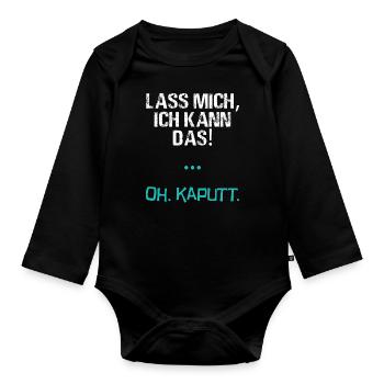 Let Me I Can The Oh Broken T-Shirt I Say - Organic Longsleeve Baby Bodysuit - black - Front
