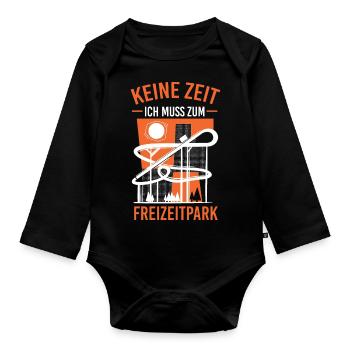 Keine Zeit ich muss zum Freizeitpark - Baby Bio-Langarm-Body - Schwarz - Vorne