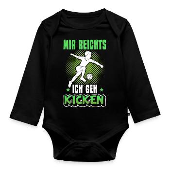 Fußball | Mir reichts ich geh kicken - Baby Bio-Langarm-Body - Schwarz - Vorne