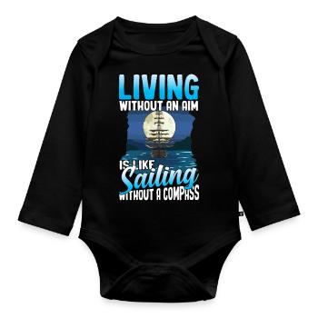 Living Without An Aim Is Like Sailing Without A - Baby Bio-Langarm-Body - Schwarz - Vorne
