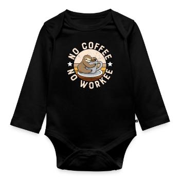 No Coffee No Workee, sloth with coffee, - Organic Longsleeve Baby Bodysuit - black - Front