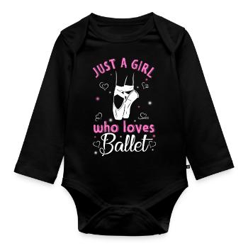 Just a Girl Who Loves Ballet For Ballet Lovers - Organic Longsleeve Baby Bodysuit - black - Front