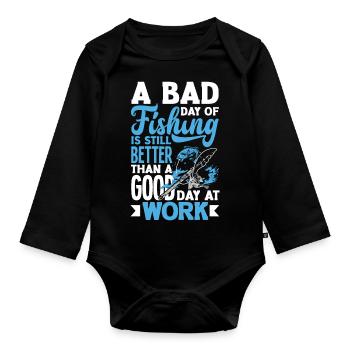 A Bad Day Of Fishing Better Work Father's Day - Organic Longsleeve Baby Bodysuit - black - Front