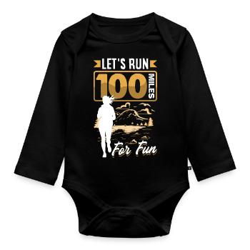 Let's run 100 miles for fun Ulramarathon Mountain - Organic Longsleeve Baby Bodysuit - black - Front