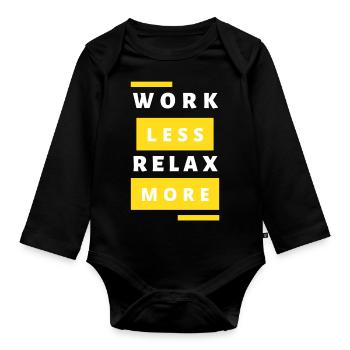 Work Less Relax More - Organic Longsleeve Baby Bodysuit - black - Front